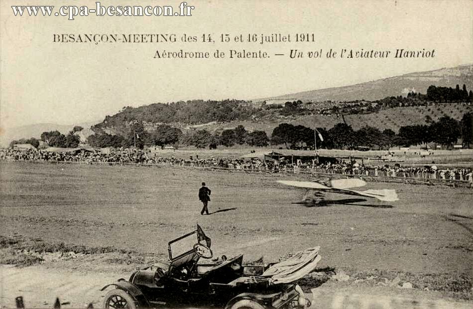 BESANÇON-MEETING des 14, 15 et 16 juillet 1911 - Aérodrome de Palente. - Un vol de l Aviateur Hanriot